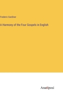 A Harmony of the Four Gospels in English 3382123223 Book Cover