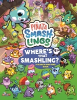 Piñata Smashlings Where's that Smashling?: A Search-and-Find Book 0241675391 Book Cover