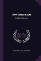 New Starts in Life and Other Sermons 1022167227 Book Cover