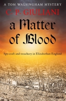 A Matter of Blood: Spy-craft and treachery in Elizabethan England (Tom Walsingham Mysteries) 0854955992 Book Cover