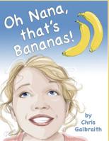 Oh Nana, That's Bananas! 1730869246 Book Cover