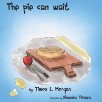 The pie can Wait B08KH3RYL2 Book Cover