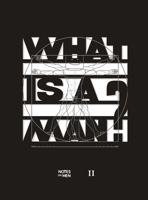 Notes on Men - Book II: A collection of handwritten answers to the question "WHAT IS A MAN?" 1918830223 Book Cover