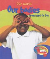 Our Bodies from Head to Toe 0431162565 Book Cover