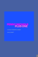 Penny Nichols Plus One: A One-Act Romantic Comedy B096LMRKXG Book Cover