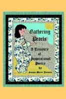 Gathering Pearls, a Treasury of Inspirational Poetry 1589393961 Book Cover