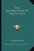 The Resurrection of Truth 0548783144 Book Cover