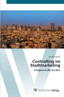 Controlling im Stadtmarketing: Erfolgskontrolle bei BIDs 363940114X Book Cover