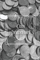 Coin Inventory: Collection Log Book, Collectors Coins Record, Catalog Ledger Notebook, Keep Track Purchases, Collectible Diary, Gift, Collecting Logbook 1649441584 Book Cover