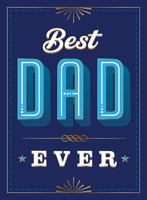 Best Dad Ever: The Perfect Thank You Gift for Your Incredible Dad 183799272X Book Cover