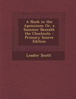 A Nook In The Apennines: Or A Summer Beneath The Chestnuts 1240957793 Book Cover