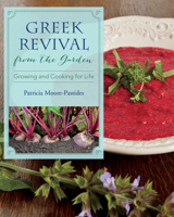 Greek Revival from the Garden: Growing and Cooking for Life 1611171903 Book Cover