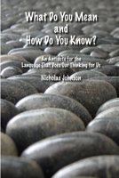 What Do You Mean and How Do You Know? 055707925X Book Cover