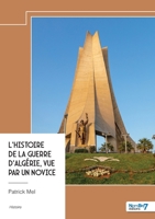 L'histoire de la Guerre d'Algérie, vue par un novice (French Edition) B0DNSGBRMR Book Cover