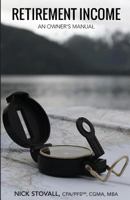 Retirement Income: An Owner's Manual 1494435136 Book Cover