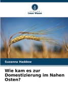 Wie kam es zur Domestizierung im Nahen Osten? (German Edition) B0CL86Y5MZ Book Cover