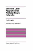 Structure Level Adaptation for Artificial Neural Networks 0792391519 Book Cover