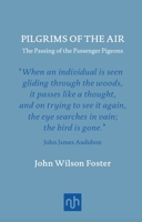 Pilgrims of the Air: The Passing of the Passenger Pigeons 1907903658 Book Cover