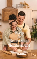 The Recipe for Remarkable Relationships 9916867658 Book Cover