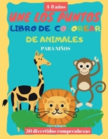 Une Los Puntos ANIMALES libro de colorear para ni�os 4-8 a�os: 50 Chistoso ANIMALES Punto por Punto libro de colorear para ni�os, gran regalo para ni�os y ni�as (Spanish Edition) 7333175359 Book Cover