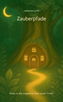 Zauberpfade: Reise in die magische Welt eines Trolls! (German Edition) 3819299998 Book Cover