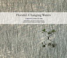 Florida's Changing Waters: A Beautiful World in Peril 1938086619 Book Cover