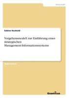 Vorgehensmodell zur Einführung eines strategischen Management-Informationssystems 3867463158 Book Cover