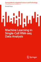 Machine Learning in Single-Cell RNA-seq Data Analysis (SpringerBriefs in Applied Sciences and Technology) 9819767024 Book Cover