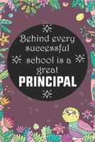 Behind Every Successful School is a Great Principal: Back To School Gift Notebook for Teachers & Administrators To Write Goals, Ideas & Thoughts, Writing, Notes, Doodling 108875242X Book Cover