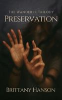 Preservation: The Wanderer Trilogy: Book Two 1970323086 Book Cover