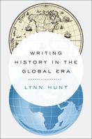 Writing History in the Global Era 0393351173 Book Cover