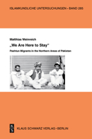 �We Are Here to Stay�: Pashtun Migrants in the Northern Areas of Pakistan 3111104109 Book Cover