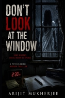 Don’t Look at the Window: Some Windows Should Never Be Opened (The Forbidden Places) B0H5HN8Y57 Book Cover