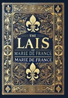 The Lais of Marie de France (Collector's Edition) (Laminated Hardback with Jacket) 1998736520 Book Cover