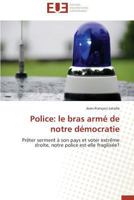 Police: Le Bras Armé de Notre Démocratie 3841732682 Book Cover