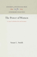 The Power of Women: Topos in Medieval Art and Literature 0812232798 Book Cover