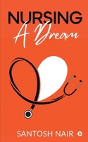 Nursing a Dream 1636067050 Book Cover