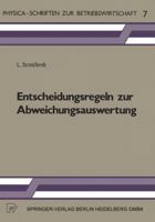 Entscheidungsregeln zur Abweichungsauswertung: Ein Beitrag zur betriebswirtschaftlichen Abweichungsanalyse (Physica-Schriften zur Betriebswirtschaft) 3790802840 Book Cover