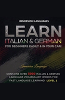 Learn Italian & German For Beginners Easily & In Your Car! Bundle! 2 Books In 1! 1617044822 Book Cover
