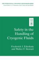 Safety in the Handling of Cryogenic Fluids (International Cryogenics Monograph Series)