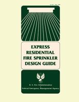 Express Residential Fire Sprinkler Design Guide 1482726394 Book Cover