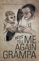 Tell Me Again Grampa 1466996765 Book Cover