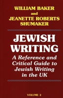 Jewish Writing: 2: A Reference and Critical Guide to Jewish Writing in the UK 1912224100 Book Cover
