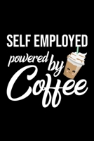 Self Employed Powered by Coffee: Christmas Gift for Self Employed Funny Self Employed Journal Best 2019 Christmas Present Lined Journal 6x9inch 120 pages 1701817764 Book Cover