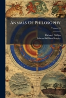 Annals Of Philosophy, Volume 24 1179172817 Book Cover