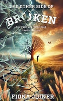 The Other Side of Broken: How Faith and Motherhood Lead to Healing B0DYYSFGWD Book Cover