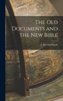 The Old Documents and the New Bible 1017098794 Book Cover