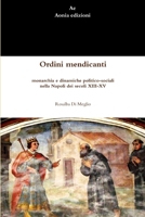 Ordini mendicanti, monarchia e dinamiche politico-sociali nella Napoli dei secoli XIII-XV 1291607625 Book Cover