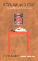 Blood, Ink, and Culture: Miseries and Splendors of the Post-Mexican Condition 0822329239 Book Cover