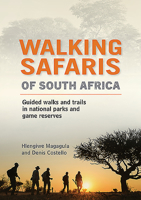 Walking Safaris in South Africa: Guided Walks and Trails in Our National Parks and Game Reserves 1775846903 Book Cover